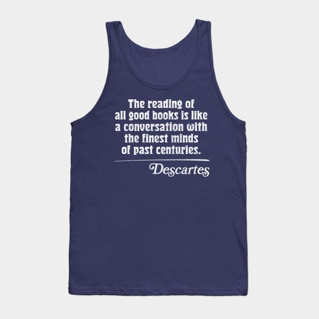 Descartes Reading Quote Tank Top by DankFutura